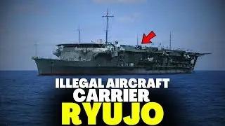 The Illegal Aircraft carrier RYUJO!