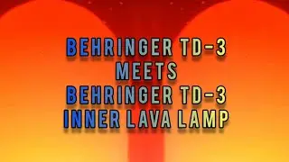 Behringer TD-3 meets Behringer TD-3 Inner Lava Lamp