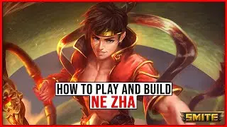 The BASICS on How to Play and Build NE ZHA in Smite!