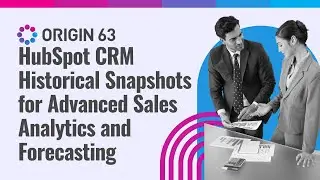 HubSpot CRM Historical Snapshots for Advanced Sales Analytics and Forecasting