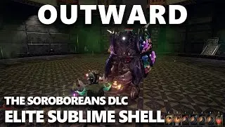 Outward - The Soroboreans DLC - Elite Sublime Shell (EndGame Boss)