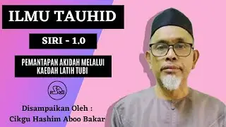 SIRI PERTAMA : Ilmu Asas Tauhid & Melatih Deria Utk Sentiasa Sedar Mengenai Kebesaran ALLAH.
