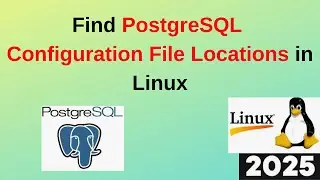 How to find PostgreSQL configuration files location in Linux using different methods | 2025 Updated