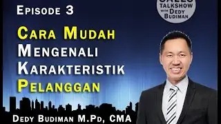 Sales Talk Show with Dedy Budiman Episode 3 : Cara Mudah Mengenali Karakteristik Pelanggan.