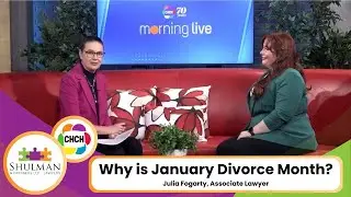 CHCH: Why is January Divorce Month? - Featuring Julia Fogarty, Shulman & Partners