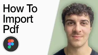 How To Import Pdf To Figma (Full 2025 Guide)