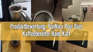 Produktbewertung: YunNasi Pour Over Kaffeebereiter Hand Kaffee Edelstahl Handfilter aus Glas mit Per