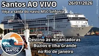 Partiu Búzios e Ilha Grande! MSC Sinfonia saindo de Santos AO VIVO