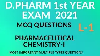 MCQ QUESTIONS OF PHARMACEUTICAL CHEMISTRY ‐1 D.PHARM 1st YEAR EXAM 2021