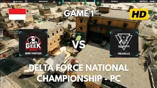 GAME 1 - GEEK FAM G2C VS VALHALLA | DFNC PC INDONESIA | Delta Force Nasional Championship