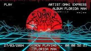 OMNI EXPRESS - FLORIDA MAN [OFFICIAL ALBUM STREAM] (2020) SW EXCLUSIVE