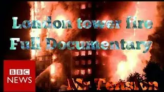 London Tower Fire Britains Shame Grenfell Tower Documentary 2017