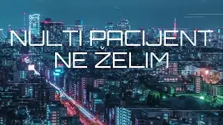 Nulti Pacijent - Ne Želim