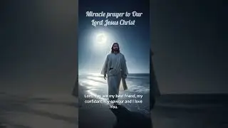 🙏 Miracle prayer to Our Lord Jesus Christ