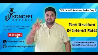 CFA Level 1 | Fixed Income | Term Structure of Interest Rates | Revision Day 9 | CA Subham Agarwal