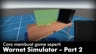 Cara bikin game seperti Warnet Simulator (Part 2 - Pickup and Place) - Unity Tutorial