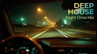 Deep Chill Mood ▸ Melodic Deep House | Night Drive Vibes