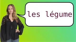How to say vegetables in French?