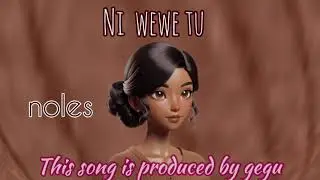 noles - ni wewe tu official song