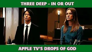 Drops of God (Apple TV) Recap, Eps. 1-3, Three Deep