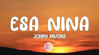 Jerry Rivera - Esa Ni&ntilde;a (Letra / Lyrics)