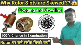 Why Rotor Slots are Skewed?? || SBTE 4th Semester || Rotor पर बने स्लॉट तिरछे क्यों ||