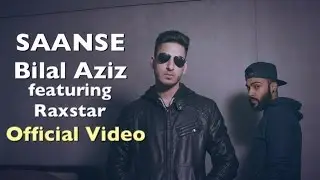 Bilal Aziz - SAANS feat. Raxstar (Official Video)