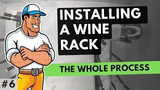 Installing Wine a Rack - The Whole Process