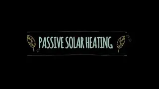 Passive Design 05 - Passive Solar Heating