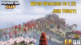 Back on Mindful | We're Updating to 1.21 | Mindful SMP