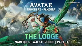 Avatar: Frontiers of Pandora | The Lodge | Main Quest Walkthrough 4K | Part 15 #avatarpandora