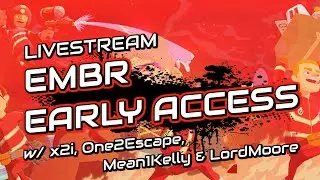 Livestream - Embr w/ x2i, One2Escape, Mean1Kelly and LordMoore
