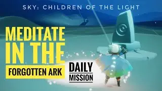 Meditate in the Forgotten Ark | Sky: children of the light