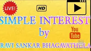 SIMPLE INTEREST - CSAT - QUANTITATIVE APTITUDE - RAVI SANKAR B - INVSYS TRAINING INSTITUTE
