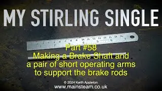 MY STIRLING SINGLE - PART #58 - MAKING A BRAKE SHAFT