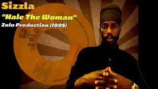 Sizzla - Hale The Woman (Zulu Production) 1995