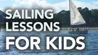 Ep14: Sailing Lessons for Kids, Sarah gets better.