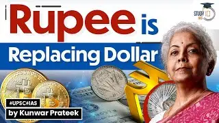 How Indian Rupee kill dollar's dominance in the world economy? | Rupee Vs Dollar | StudyIQ IAS