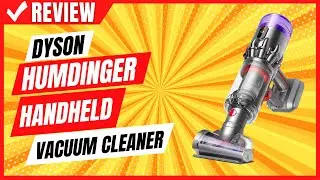 Dyson Humdinger Handheld Vacuum Cleaner Review