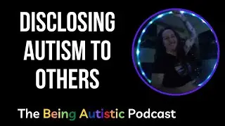 Disclosing Autism to Others