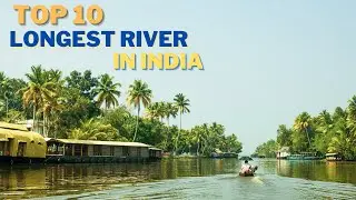भारत की 10 सबसे लंबी नदियाँ | Top 10 Largest Rivers in India