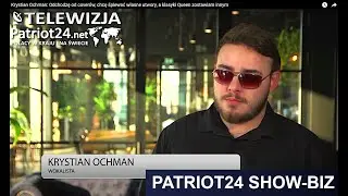 Krystian Ochman: Odchodzę od coverów, chcę śpiewać własne utwory, a klasyki Queen zostawiam innym