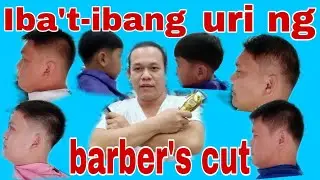 Iba't ibang uri ng barbers cut....