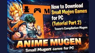 How to Download Small Mugen Games for PC (Tutorial Part 2) | Tower's Compilation Mugen