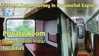 First Class AC Coupe Journey 🚇 | Train Journey With Kids | Facilities | First AC Private Room