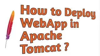 How to deploy WebApplication in Apache Tomcat ?