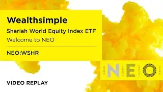 Wealthsimple Launches New Shariah-Compliant ETF on the NEO Exchange