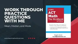 Work Through ACT Practice Questions With Me - Learn ACT Math Workbook - Mean, Median, and Mode