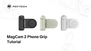 PGYTECH MagCam 2 Phone Grip | Official Tutorial