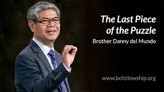 240915 - Brother Danny del Mundo: The Last Piece of the Puzzle